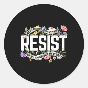 Anti-trump Floral Resist Not My President - Black Classic Round Sticker