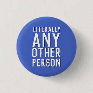 Anti-Trump Funny 2020 Election Any Other Person 3 Cm Round Badge