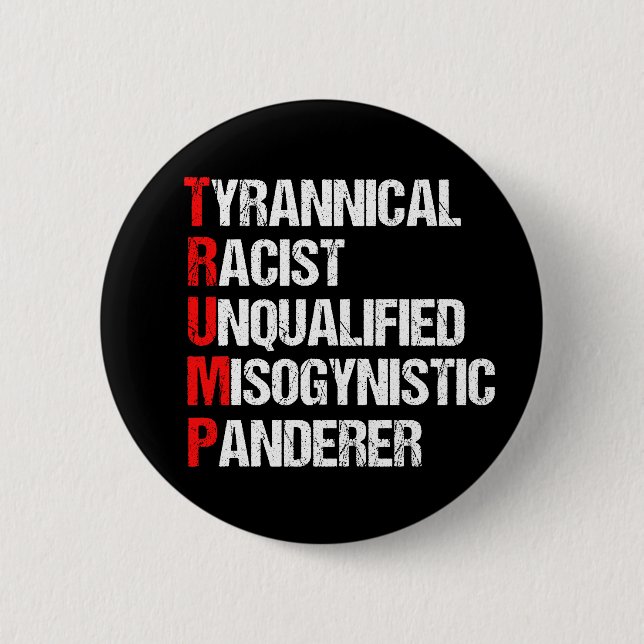 Anti Trump Funny Acronym 6 Cm Round Badge (Front)