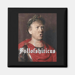 Anti Trump Funny Meme Roman Emperor Trump Full Of Magnet
