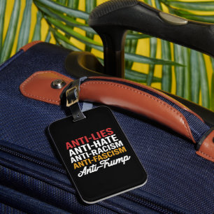 Anti Trump Hate Lies and Fascism Resist Anti Trump Luggage Tag