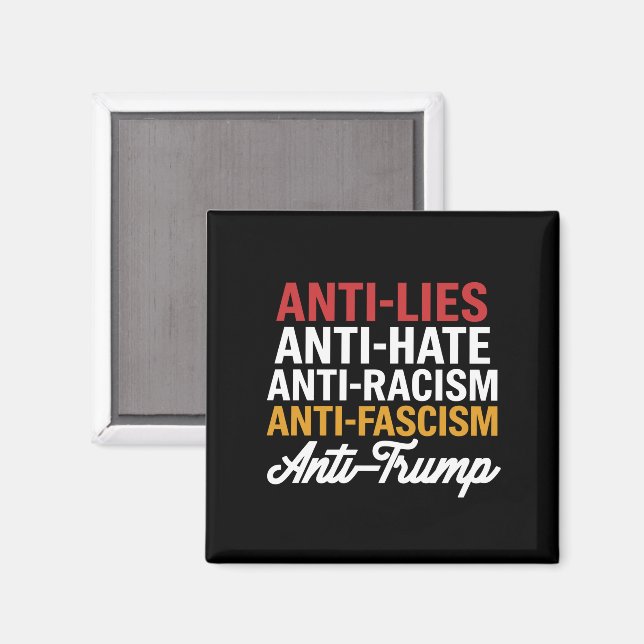 Anti Trump Hate Lies and Fascism Resist Anti Trump Magnet (Front/Back)