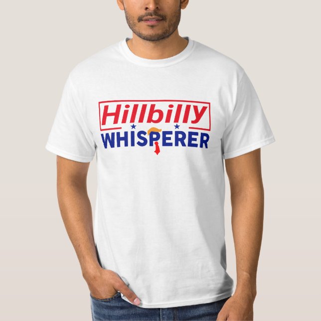 Anti-Trump - Hillbilly Whisperer Parody T-Shirt (Front)