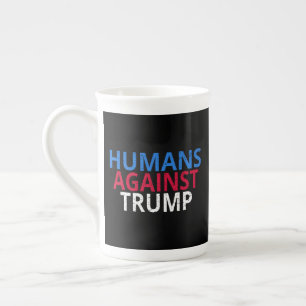 Anti-Trump - Humans Against Trump Bone China Mug