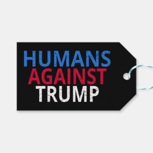 Anti-Trump - Humans Against Trump Gift Tags