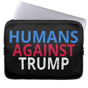 Anti-Trump - Humans Against Trump Laptop Sleeve