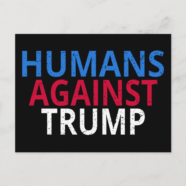 Anti-Trump - Humans Against Trump Postcard (Front)