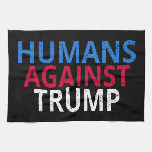 Anti-Trump - Humans Against Trump Tea Towel