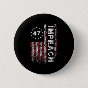 Anti Trump Impeach 47 Trump 47th President Us Flag 6 Cm Round Badge