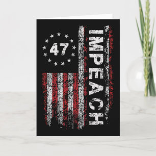 Anti Trump Impeach 47 Trump 47th President Us Flag Card
