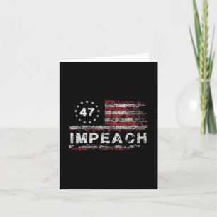 Anti Trump Impeach 47 Trump 47th President Us Flag Card