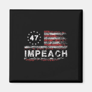 Anti Trump Impeach 47 Trump 47th President Us Magnet