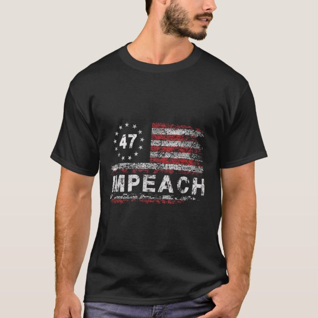 Anti Trump Impeach 47 Trump 47th President Us T-Shirt (Front)