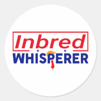 Anti-Trump - Inbred Whisperer Parody Stickers