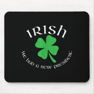 Anti Trump Irish New President Funny St. Patrick's Mouse Mat