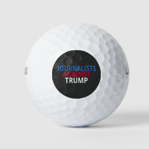 Anti-Trump - Journalists Against Trump Golf Balls