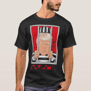 Anti Trump lock him up   T-Shirt