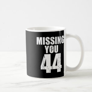 Anti Trump Missing You 44 Pro Obama Design Coffee Mug