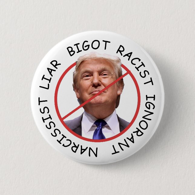 Anti Trump Narcissist Liar Ignorant 6 Cm Round Badge (Front)