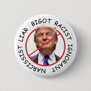Anti Trump Narcissist Liar Ignorant 6 Cm Round Badge
