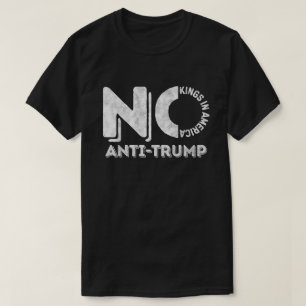 Anti Trump No Kings In America T-Shirt