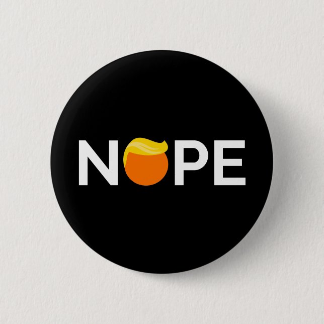 Anti-Trump - Nope Edition 6 Cm Round Badge (Front)