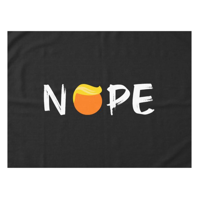 Anti-Trump - Nope Edition II Tablecloth (Front (Horizontal))