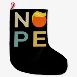 Anti-Trump - Nope Edition III Large Christmas Stocking