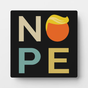 Anti-Trump - Nope Edition III Plaque