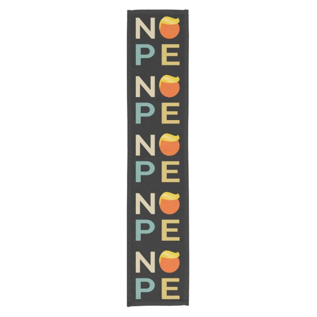 Anti-Trump - Nope Edition III Short Table Runner (Front)