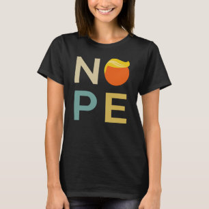 Anti-Trump - Nope Edition III T-Shirt