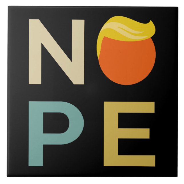 Anti-Trump - Nope Edition III Tile (Front)