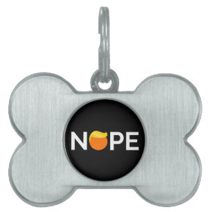 Anti-Trump - Nope Edition Pet ID Tag