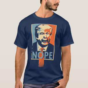 Anti Trump "NOPE" Funny Political Parody T-shirt