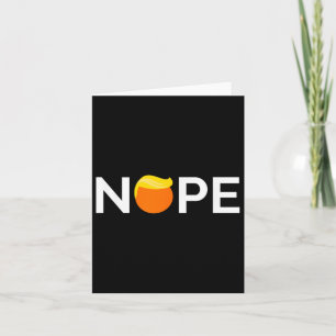 Anti-trump - Nope, Gift For People Against Trump Card