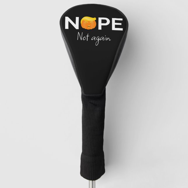 Anti-Trump - Nope, Not Again Halloween Edition I Golf Head Cover (Front)