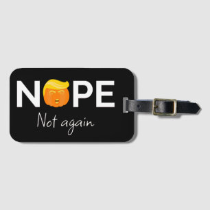 Anti-Trump - Nope, Not Again Halloween Edition I Luggage Tag