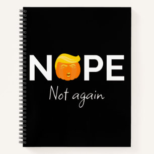 Anti-Trump - Nope, Not Again Halloween Edition I Notebook