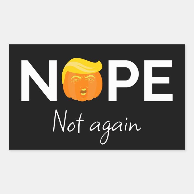 Anti-Trump - Nope, Not Again Halloween Edition I Rectangular Sticker (Front)