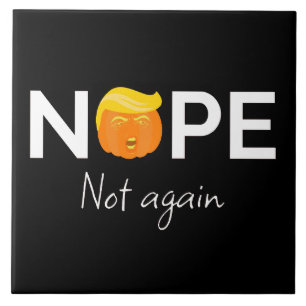 Anti-Trump - Nope, Not Again Halloween Edition I Tile