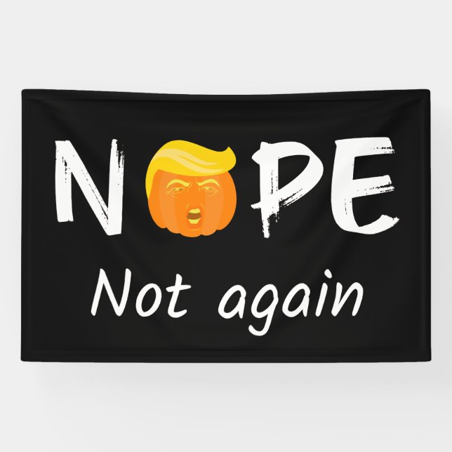 Anti-Trump - Nope, Not Again Halloween Edition II Banner (Horizontal)