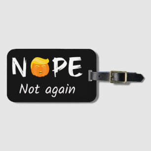 Anti-Trump - Nope, Not Again Halloween Edition II Luggage Tag