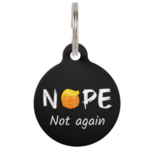 Anti-Trump - Nope, Not Again Halloween Edition II Pet Tag