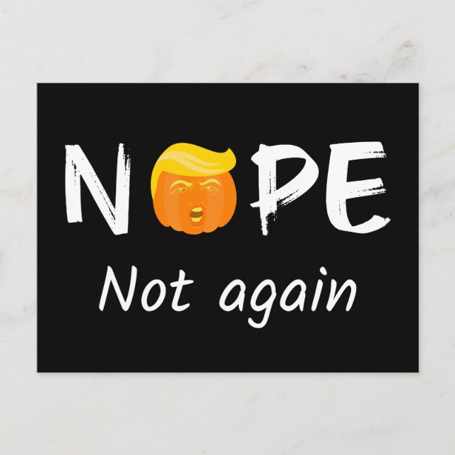 Anti-Trump - Nope, Not Again Halloween Edition II Postcard (Front)