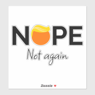 Anti-Trump - Nope, Not Again I
