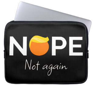 Anti-Trump - Nope, Not Again I Laptop Sleeve
