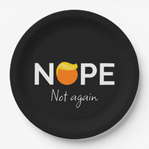 Anti-Trump - Nope, Not Again I Paper Plate