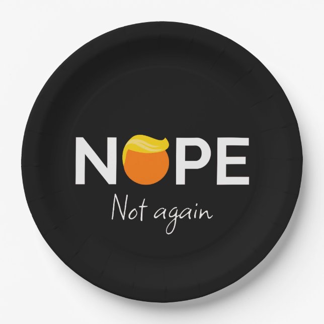 Anti-Trump - Nope, Not Again I Paper Plate (Front)