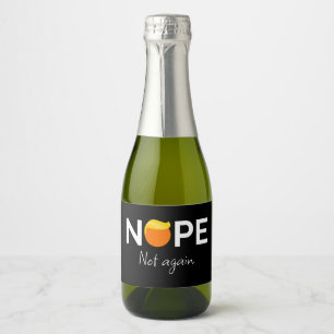 Anti-Trump - Nope, Not Again I Sparkling Wine Label