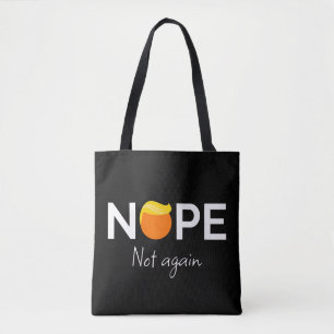 Anti-Trump - Nope, Not Again I Tote Bag
